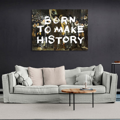 Born to make history Motivational Canvas Wall Art Print