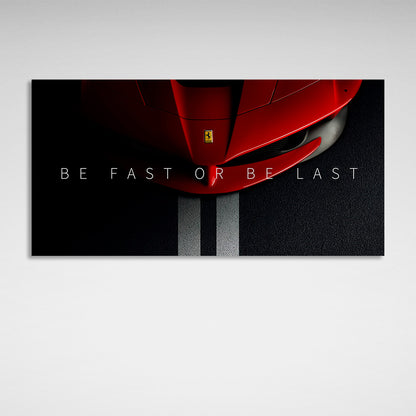 To motivate Be fast or be the last Ferrari Motivational Canvas Wall Art Print