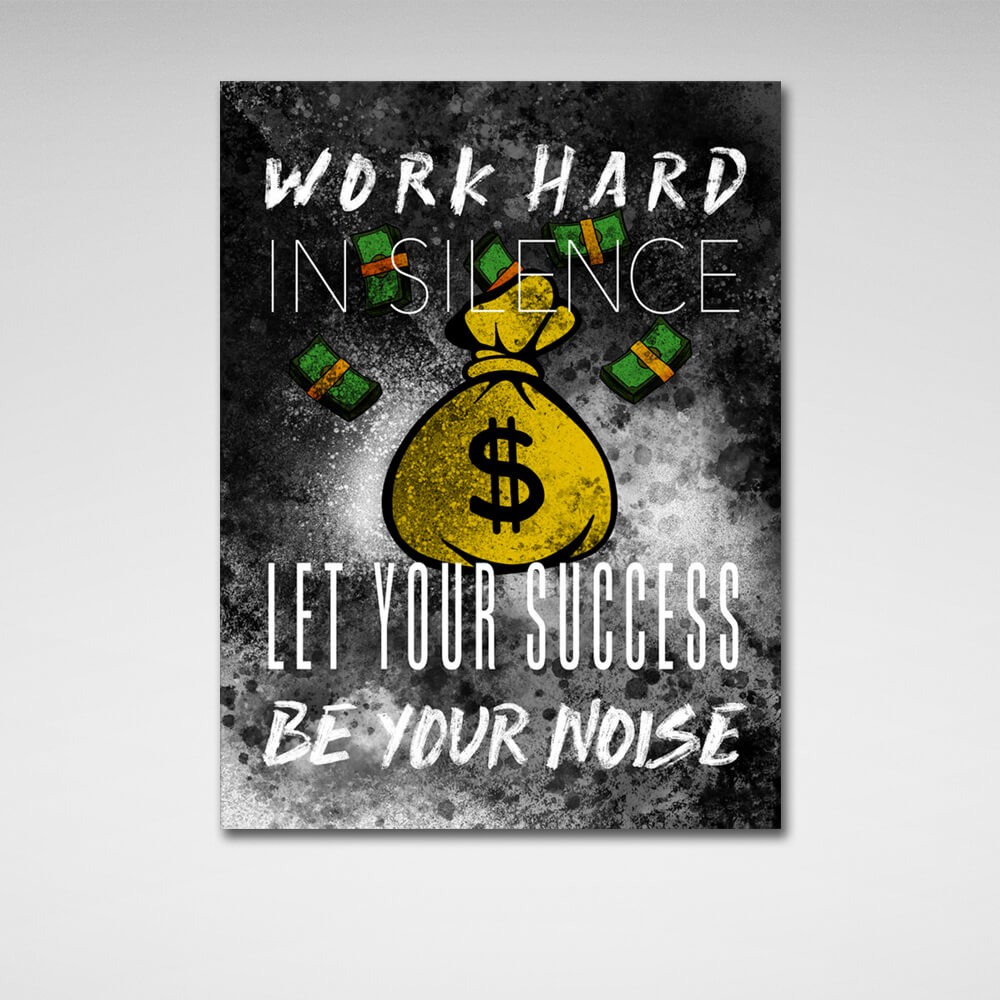 For motivation Bag of money Work hard in silence Motivational Canvas Wall Art Print