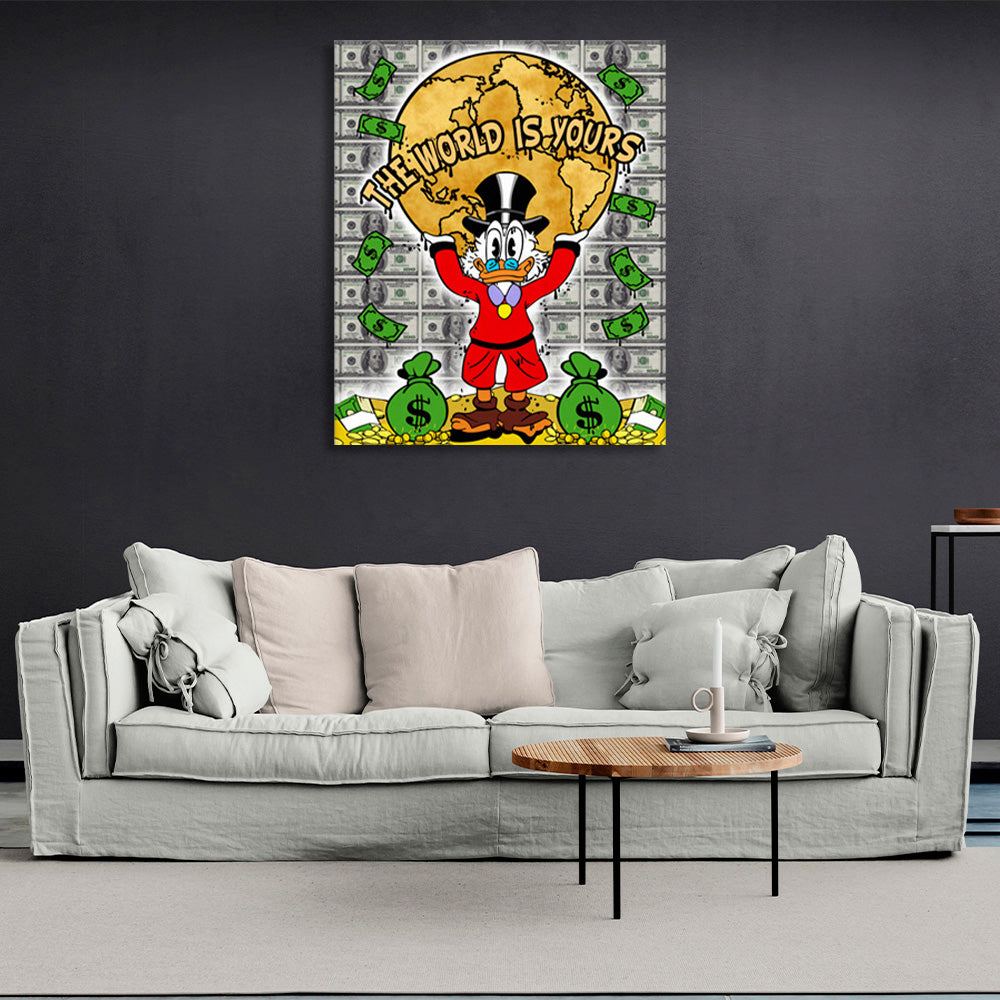 Scrooge is holding up the planet, standing on gold coins that say "THE WORLD IS YOURS." Inspirational Canvas Wall Art Print