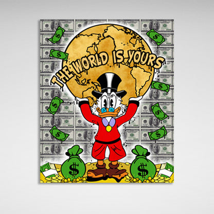 Scrooge is holding up the planet, standing on gold coins that say "THE WORLD IS YOURS." Inspirational Canvas Wall Art Print