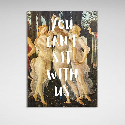 Canvas Wall Art Print Three Graces. You can't sit with us