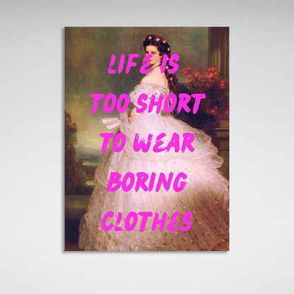 Canvas Wall Art Print Life is too short