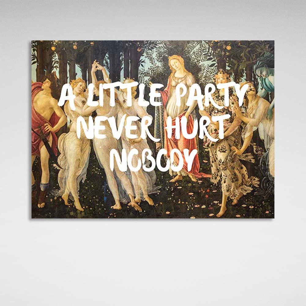 Canvas Wall Art Print A Little Party never hurt for nobody