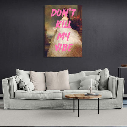 Canvas Wall Art Print Don't kill my vibe