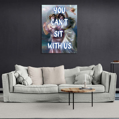 Canvas Wall Art Print You can't sit with us