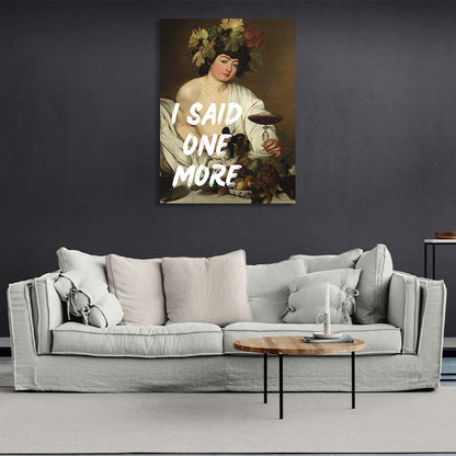 Canvas Wall Art Print Bacchus. I said one more