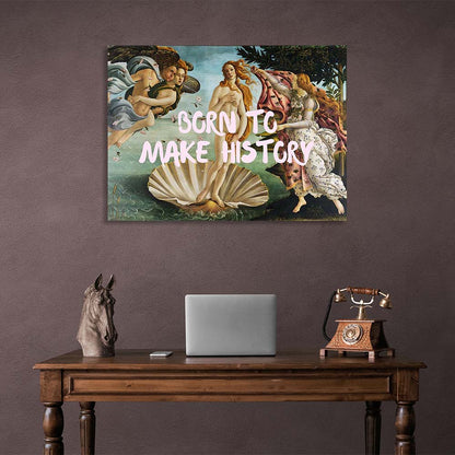 Canvas Wall Art Print Born to make history