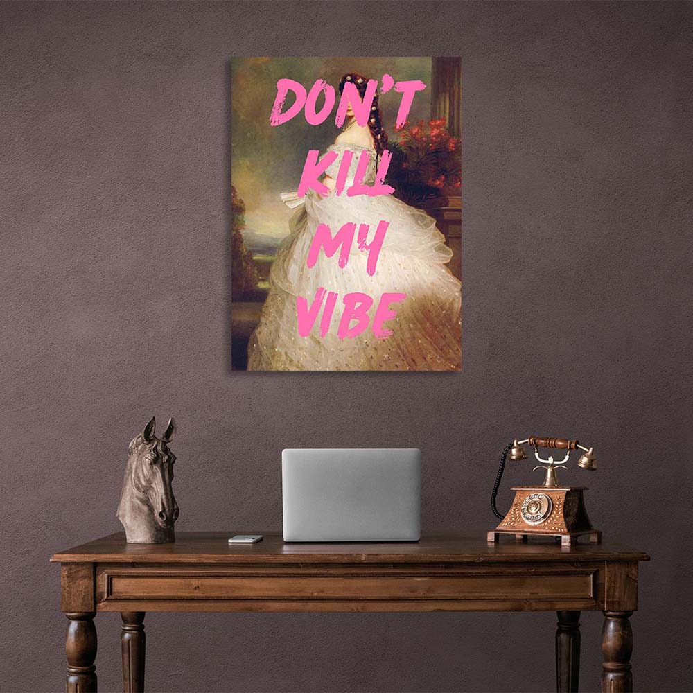 Canvas Wall Art Print Don't kill my vibe