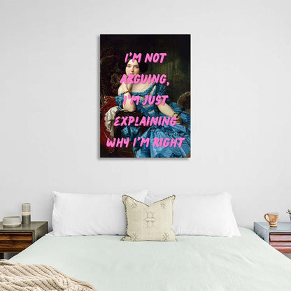 Canvas Wall Art Print I'm not arguing, I'm just explaining