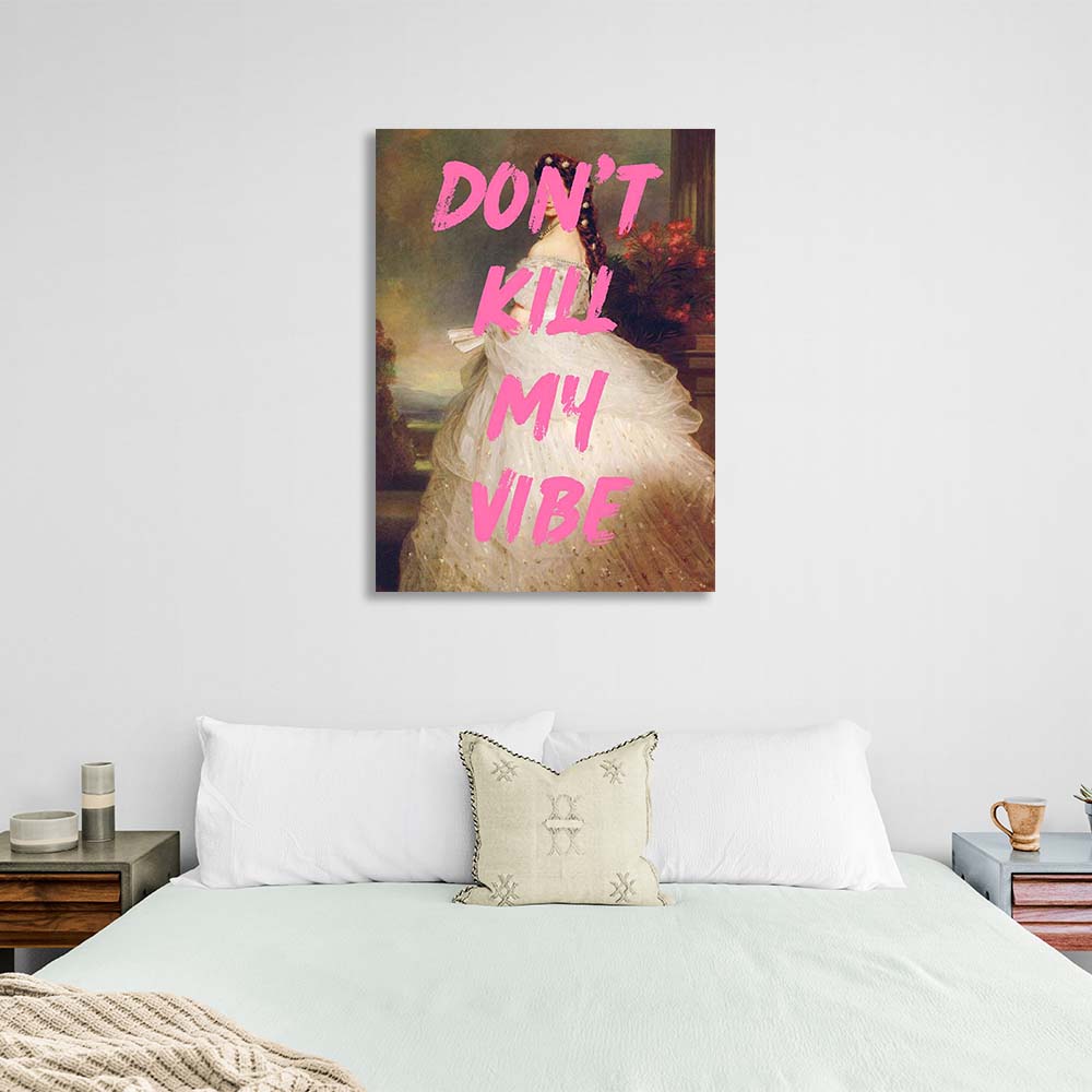 Canvas Wall Art Print Don't kill my vibe