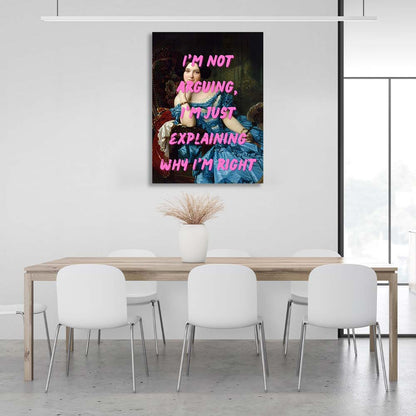 Canvas Wall Art Print I'm not arguing, I'm just explaining