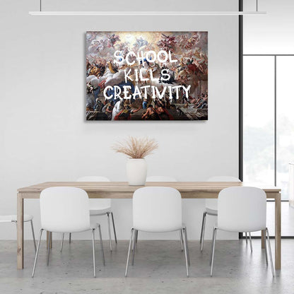 Canvas Wall Art Print School kills creativity